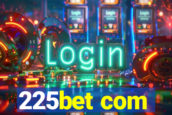 225bet com